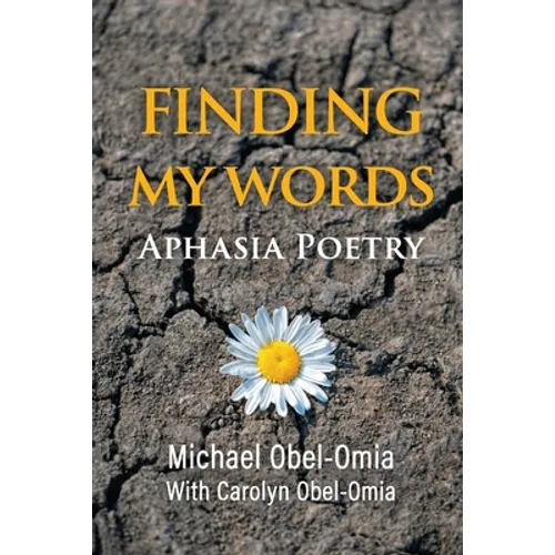 Finding My Words: Aphasia Poetry - Paperback