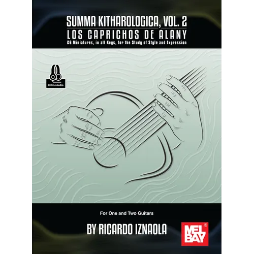 Summa Kitharologica, Vol. 2 Los Caprichos de Alany - 26 Miniatures, in All Keys, for the Study of Style and Expression - For One and Two Guitars - Paperback