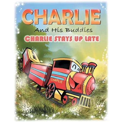 Charlie and His Buddies: Charlie Stays up Late - Paperback