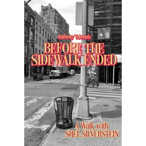 Before the Sidewalk Ended: A Walk with Shel Silverstein - Paperback