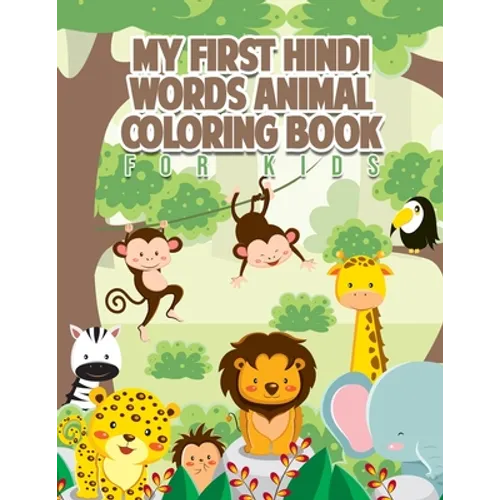 My First Hindi Words Animal Coloring Book for Kids: Color Animals and Learn Hindi - Paperback