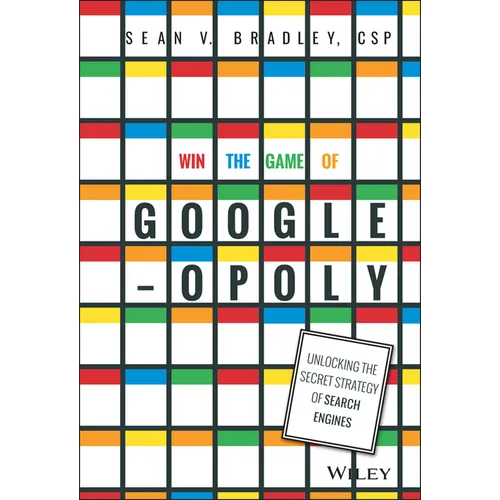 Win the Game of Googleopoly: Unlocking the Secret Strategy of Search Engines - Hardcover