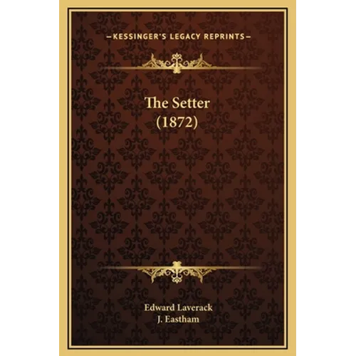 The Setter (1872) - Hardcover