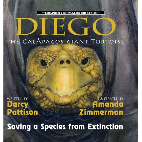 Diego, the Galápagos Giant Tortoise: Saving a Species from Extinction - Hardcover