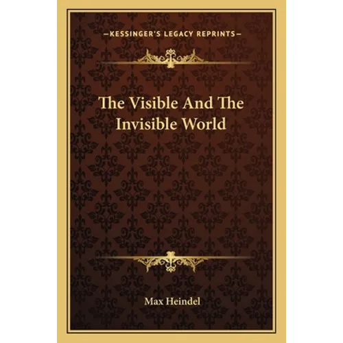 The Visible and the Invisible World - Paperback