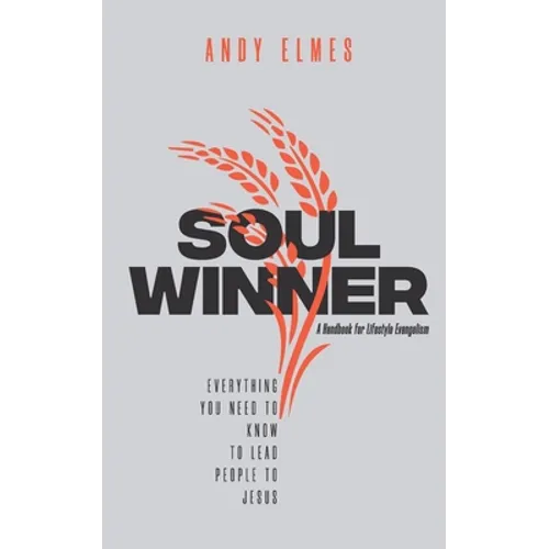 Soul Winner: A Handbook for Lifestyle Evangelism - Paperback