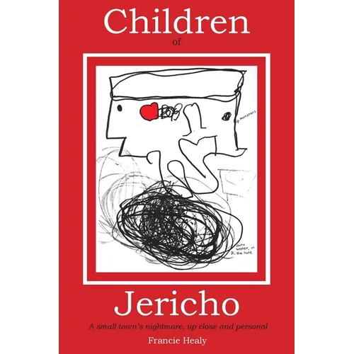 Children of Jericho: A Small Town's Nightmare Up Close and Personal - Paperback