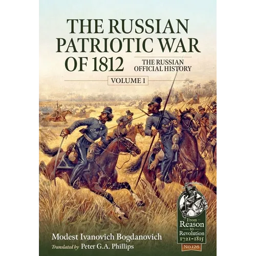 The Russian Patriotic War of 1812 Volume 1: The Russian Official History - Paperback