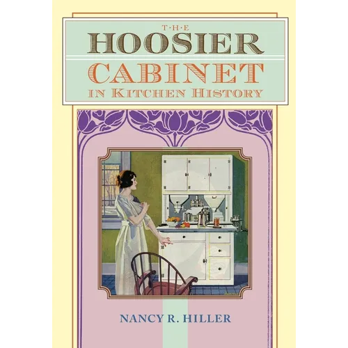 The Hoosier Cabinet in Kitchen History - Paperback