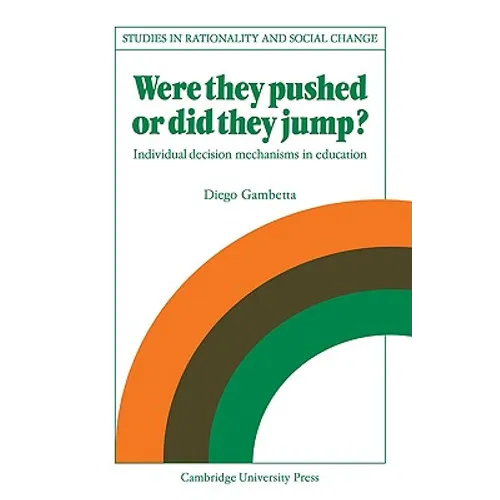 Were They Pushed or Did They Jump?: Individual Decision Mechanisms in Education - Paperback