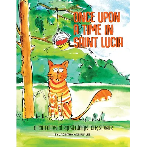 Once Upon A Time In Saint Lucia: A Collection Of Saint Lucian Folk Stories - Paperback