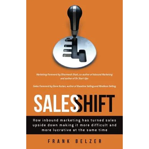 Sales Shift: How inbound marketing has turned sales upside down making it more difficult and more lucrative at the same time - Paperback