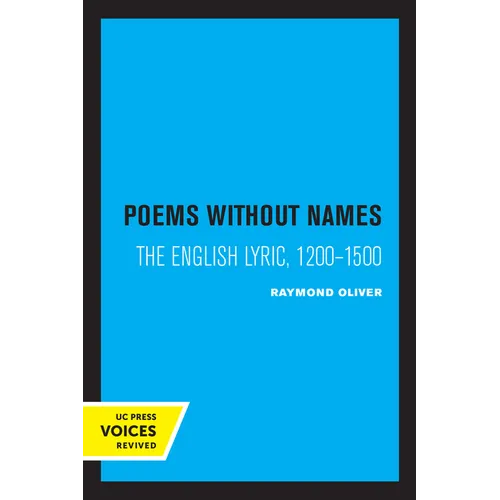 Poems Without Names: The English Lyric, 1200-1500 - Paperback