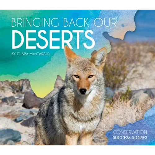 Bringing Back Our Deserts - Library Binding