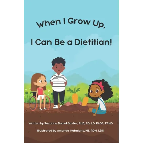 When I Grow Up, I Can Be a Dietitian - Paperback