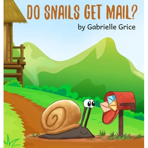 Do Snails Get Mail? - Hardcover