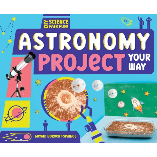 Astronomy Project Your Way - Library Binding