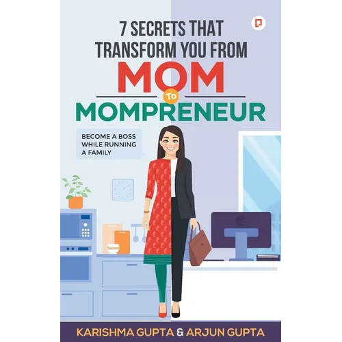 7 Secrets That Transforms You From MOM To MOMPRENEUR - Paperback