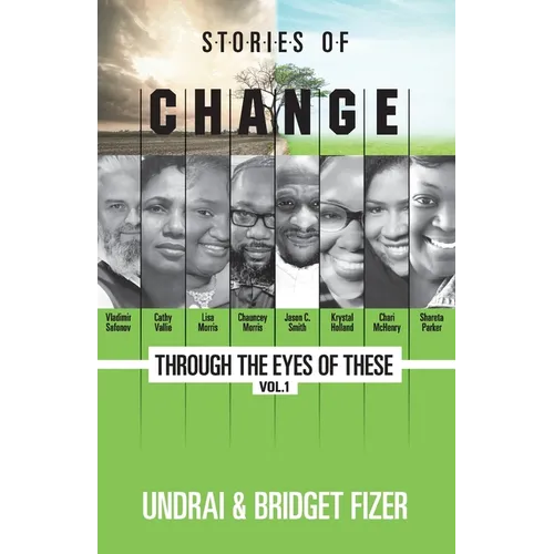 Stories of Change; Through the Eyes of These, VOL. 1 - Paperback