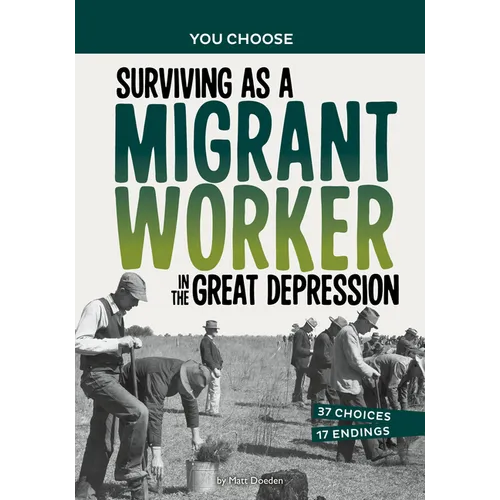 Surviving as a Migrant Worker in the Great Depression: A History Seeking Adventure - Hardcover