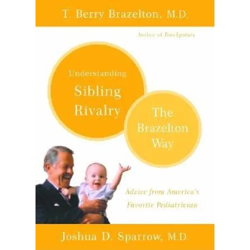 Understanding Sibling Rivalry: The Brazelton Way - Paperback