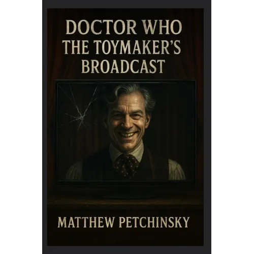 Doctor Who: The Toymaker's Broadcast - Paperback