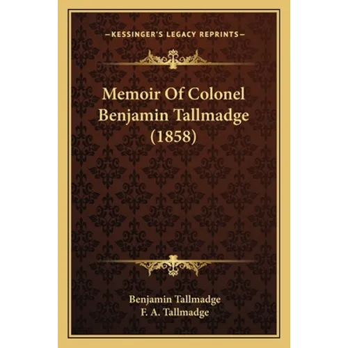 Memoir Of Colonel Benjamin Tallmadge (1858) - Paperback