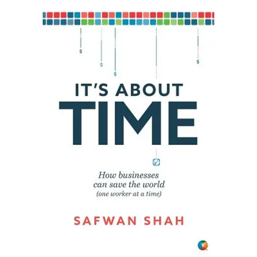 It's About TIME: How Businesses Can Save the World (One Worker at a Time) - Paperback