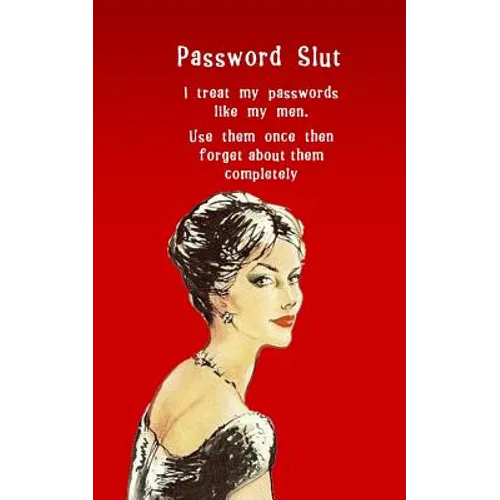 Password Slut: Internet security password with 312 sections for internet passwords for addresses and usernames, humorous cover A-Z index - Paperback