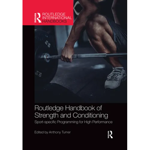 Routledge Handbook of Strength and Conditioning: Sport-specific Programming for High Performance - Paperback