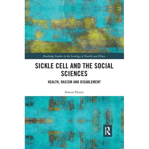 Sickle Cell and the Social Sciences: Health, Racism and Disablement - Paperback