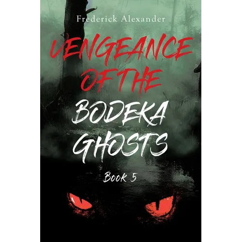 Vengeance of the Bodeka Ghosts - Paperback