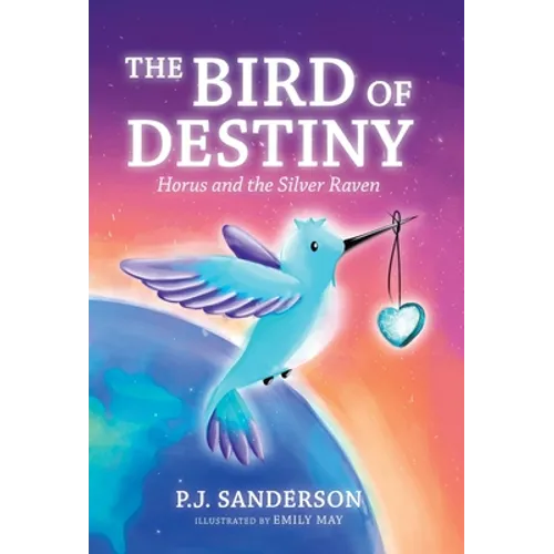 The Bird of Destiny: Horus and the Silver Raven - Hardcover