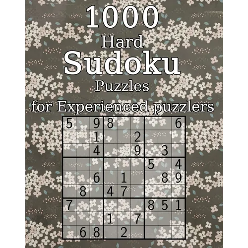 1000 Hard Sudoku Puzzles for Experienced puzzlers: Logic Puzzles - with Solutions - Classic Sudoku - Perfect as a Gift for Grandma - Paperback