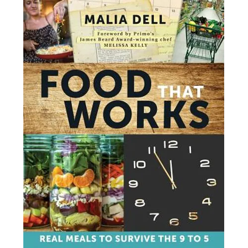 Food That Works: Real Meals to Survive the 9 to 5 - Paperback