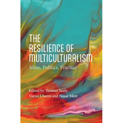 The Resilience of Multiculturalism: Ideas, Politics, Practice - Paperback