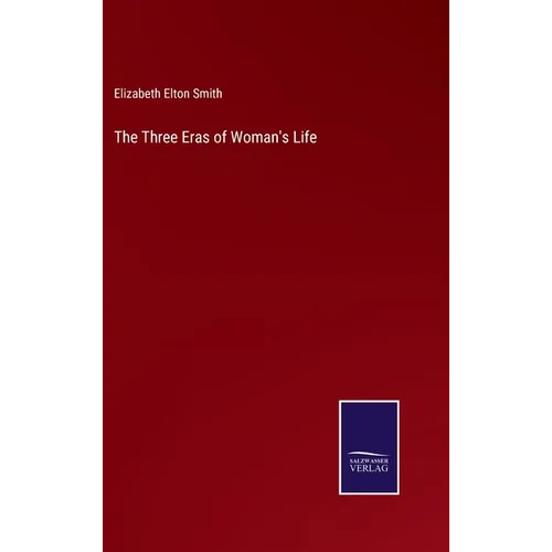 The Three Eras of Woman's Life - Hardcover