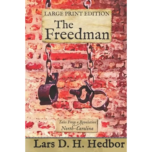 The Freedman: Tales From a Revolution - North-Carolina: Large Print Edition - Paperback
