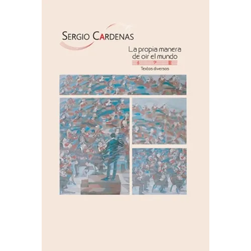 La propia manera de oír el mundo: Textos diversos - Paperback