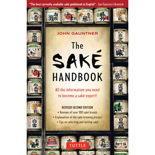 The Sake Handbook: All the Information You Need to Become a Sake Expert! - Paperback