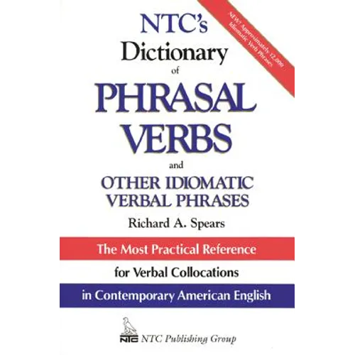 Ntc's Dictionary of Phrasal Verbs: And Other Idiomatic Verbal Phrases - Paperback