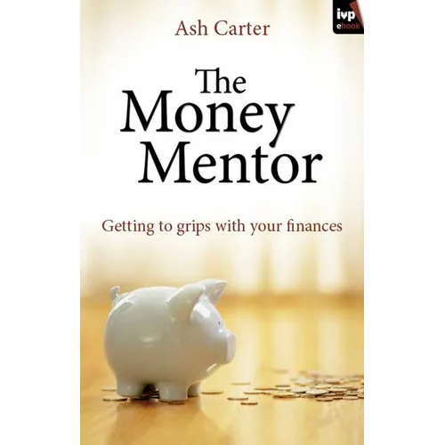 The Money Mentor: Getting to Grips with Your Finances - Paperback