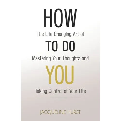 How To Do You: The Life Changing Art of Mastering Your Thoughts and Taking Control of Your Life - Paperback