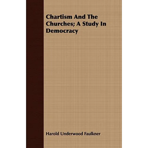 Chartism And The Churches; A Study In Democracy - Paperback