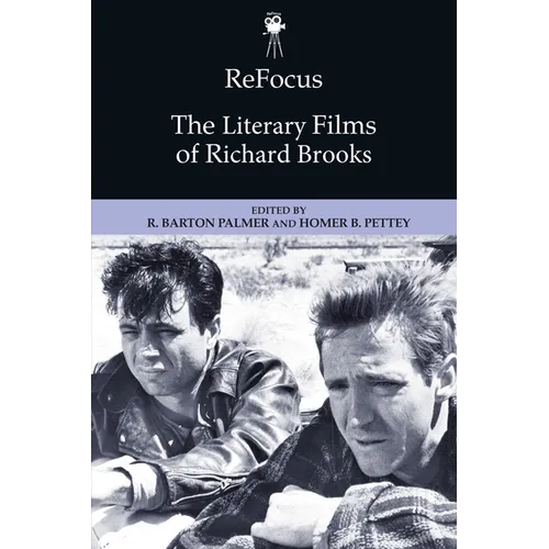 Refocus: The Literary Films of Richard Brooks - Paperback
