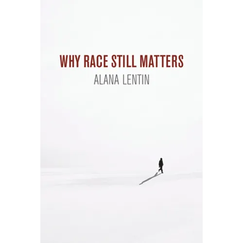 Why Race Still Matters - Paperback