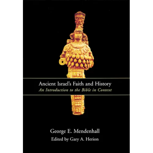 Ancient Israel's Faith and History: An Introduction to the Bible in Context - Paperback