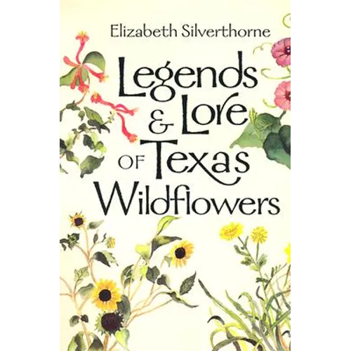 Legends & Lore of Texas Wildflowers - Paperback