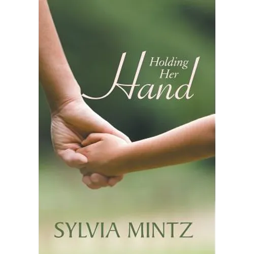 Holding Her Hand - Hardcover