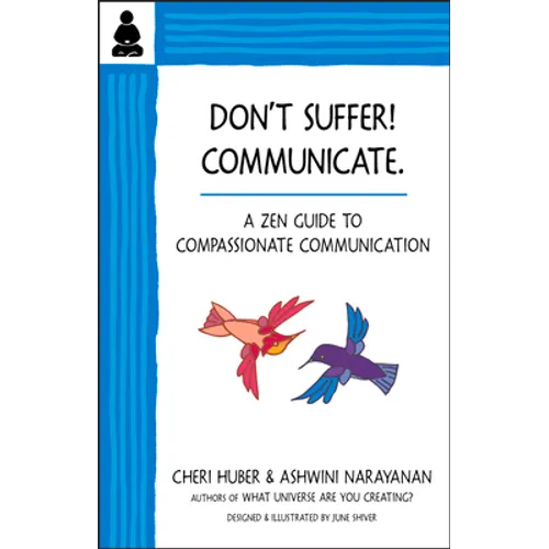 Don't Suffer, Communicate!: A Zen Guide to Compassionate Communication - Paperback